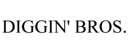 DIGGIN' BROS.
