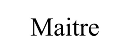 MAITRE