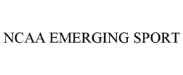 NCAA EMERGING SPORT