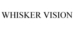 WHISKER VISION