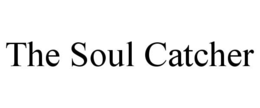 THE SOUL CATCHER