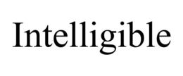 INTELLIGIBLE