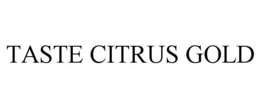 TASTE CITRUS GOLD