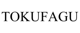 TOKUFAGU