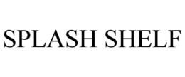 SPLASH SHELF