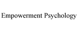 EMPOWERMENT PSYCHOLOGY