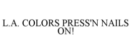 L.A. COLORS PRESS'N NAILS ON!
