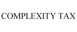 COMPLEXITY TAX