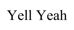 YELL YEAH