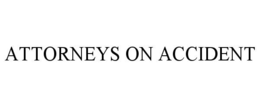 ATTORNEYS ON ACCIDENT