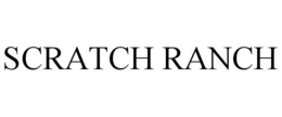 SCRATCH RANCH