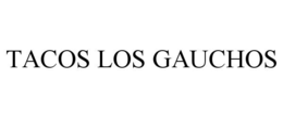 TACOS LOS GAUCHOS