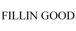 FILLIN GOOD