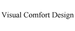 VISUAL COMFORT DESIGN