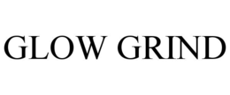 GLOW GRIND