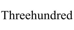 THREEHUNDRED