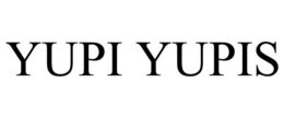 YUPI YUPIS