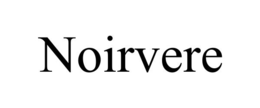 NOIRVERE