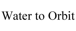 WATER TO ORBIT
