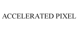 ACCELERATED PIXEL
