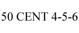 50 CENT 4-5-6