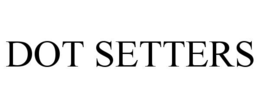 DOT SETTERS