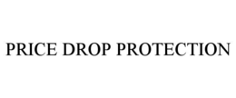 PRICE DROP PROTECTION