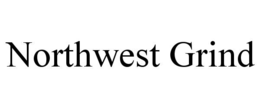 NORTHWEST GRIND