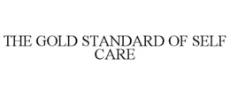 THE GOLD STANDARD OF SELF CARE