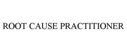 ROOT CAUSE PRACTITIONER