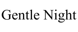 GENTLE NIGHT
