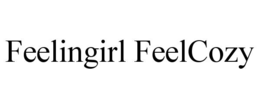 FEELINGIRL FEELCOZY