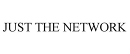JUST THE NETWORK