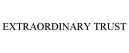 EXTRAORDINARY TRUST