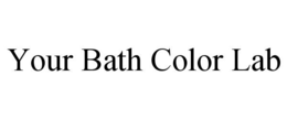 YOUR BATH COLOR LAB