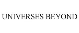 UNIVERSES BEYOND