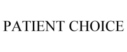 PATIENT CHOICE