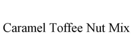 CARAMEL TOFFEE NUT MIX
