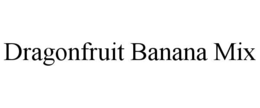DRAGONFRUIT BANANA MIX