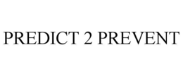 PREDICT 2 PREVENT