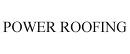 POWER ROOFING