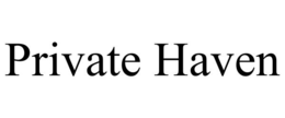 PRIVATE HAVEN