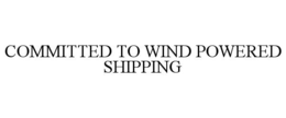 COMMITTED TO WIND POWERED SHIPPING