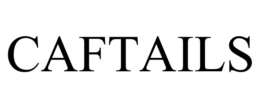 CAFTAILS