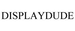 DISPLAYDUDE