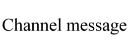 CHANNEL MESSAGE