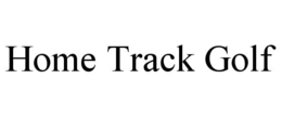 HOME TRACK GOLF