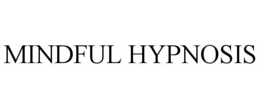 MINDFUL HYPNOSIS
