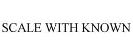 SCALE WITH KNOWN