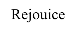 REJOUICE